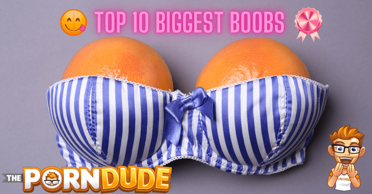 Revealing the Top 10 Girls with the World's Largest Boobs