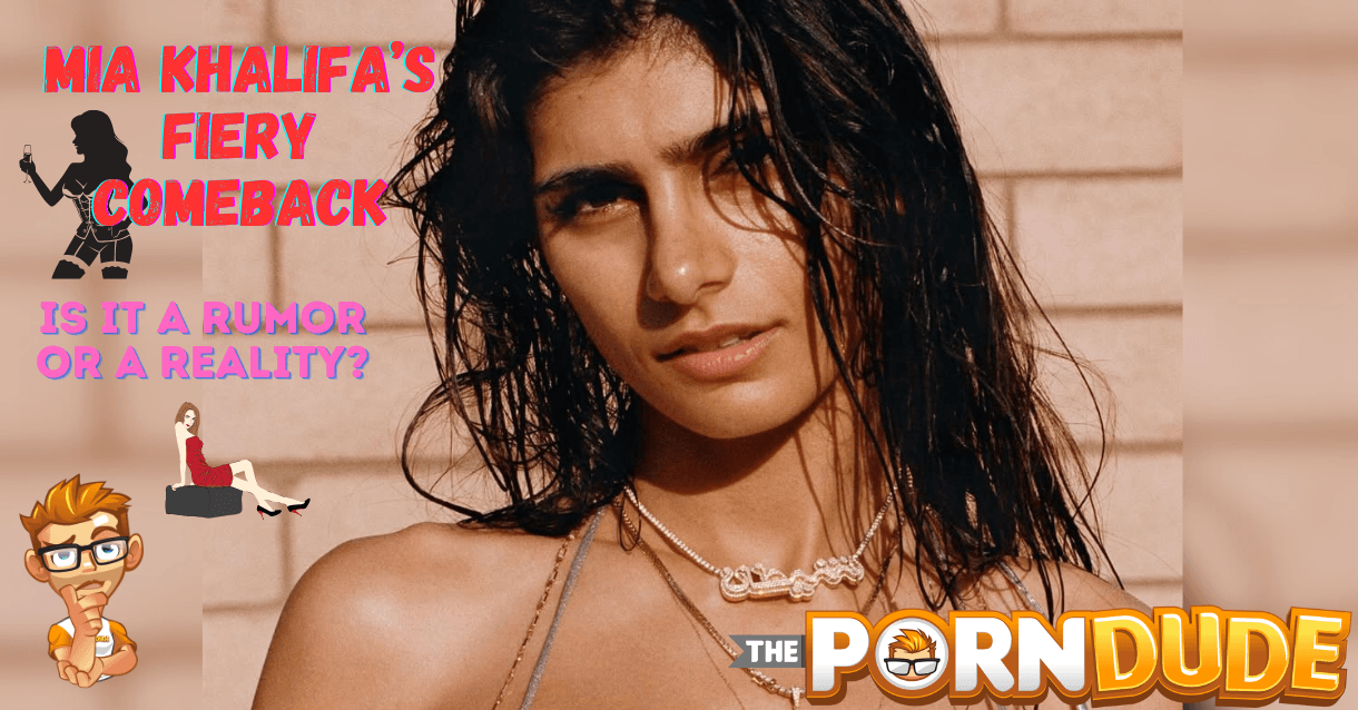 Mia Khalifa's Spicy Split: Unveiling the Rumors and Reality of Her Adult Industry Comeback