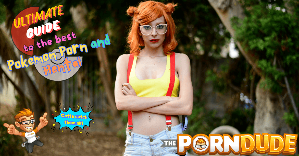 Catching 'Em All: An Ultimate Guide to the Best Pokemon Porn and Hentai