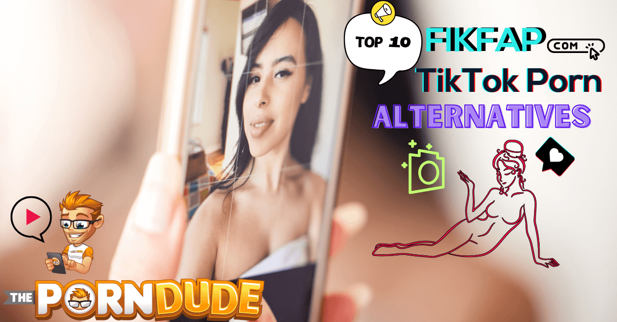 Discover the Top 10 FikFap.com TikTok Porn Alternatives You Can't Afford to Miss