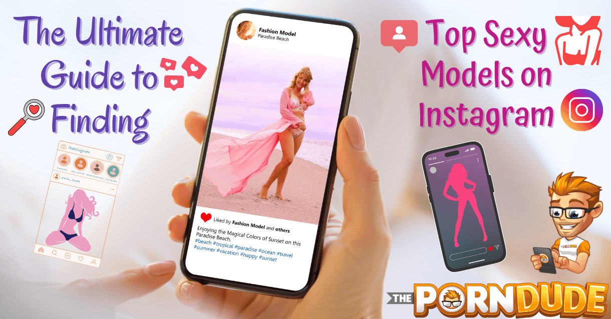 The Ultimate Guide to Finding Top Sexy Models on Instagram