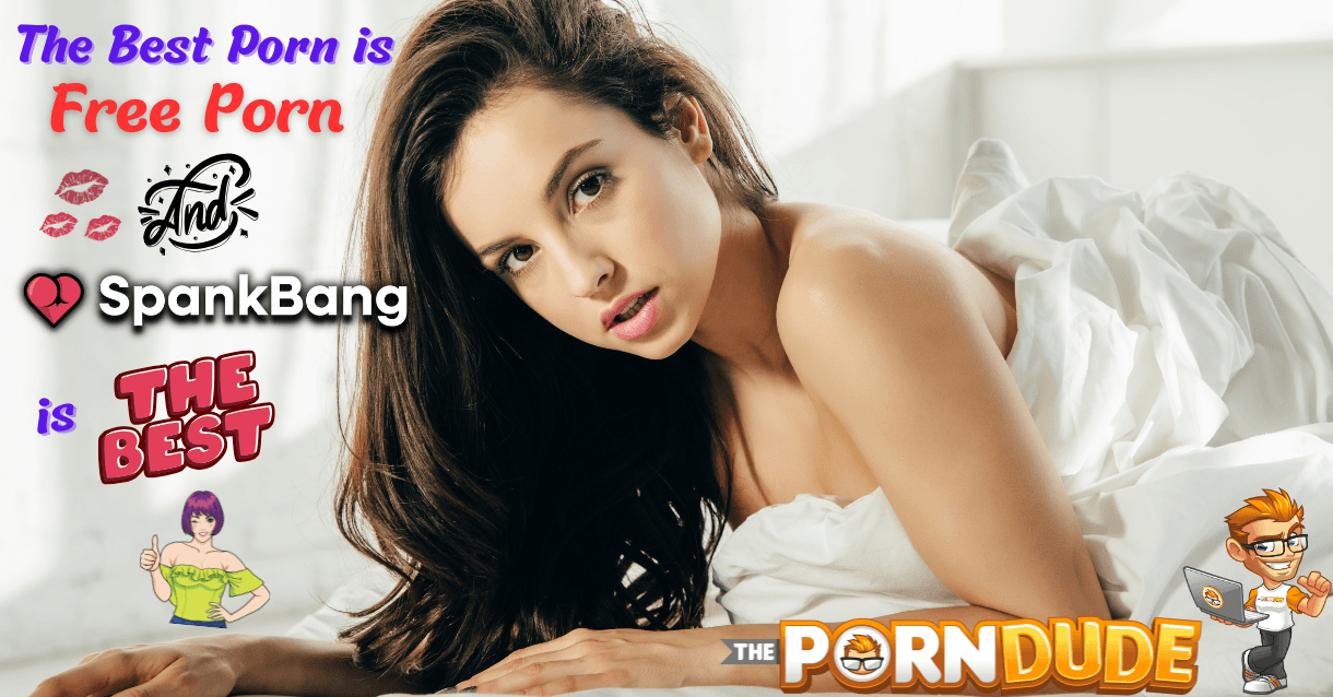 The Best Porn is Free Porn and SpankBang is the Best