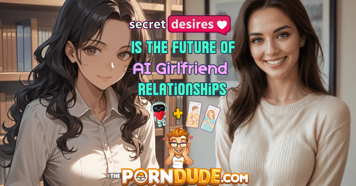 SecretDesires.AI Is the Future of AI Girlfriend Relationships