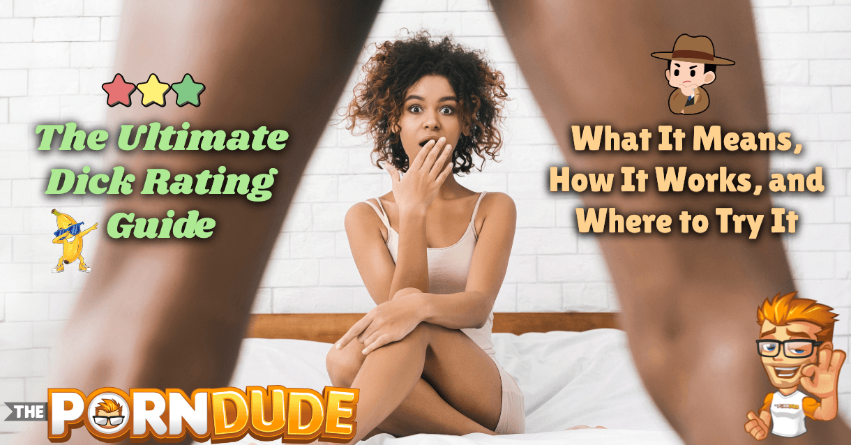 The Ultimate Dick Rating Guide: What It Means, How It Works, and Where to Try It