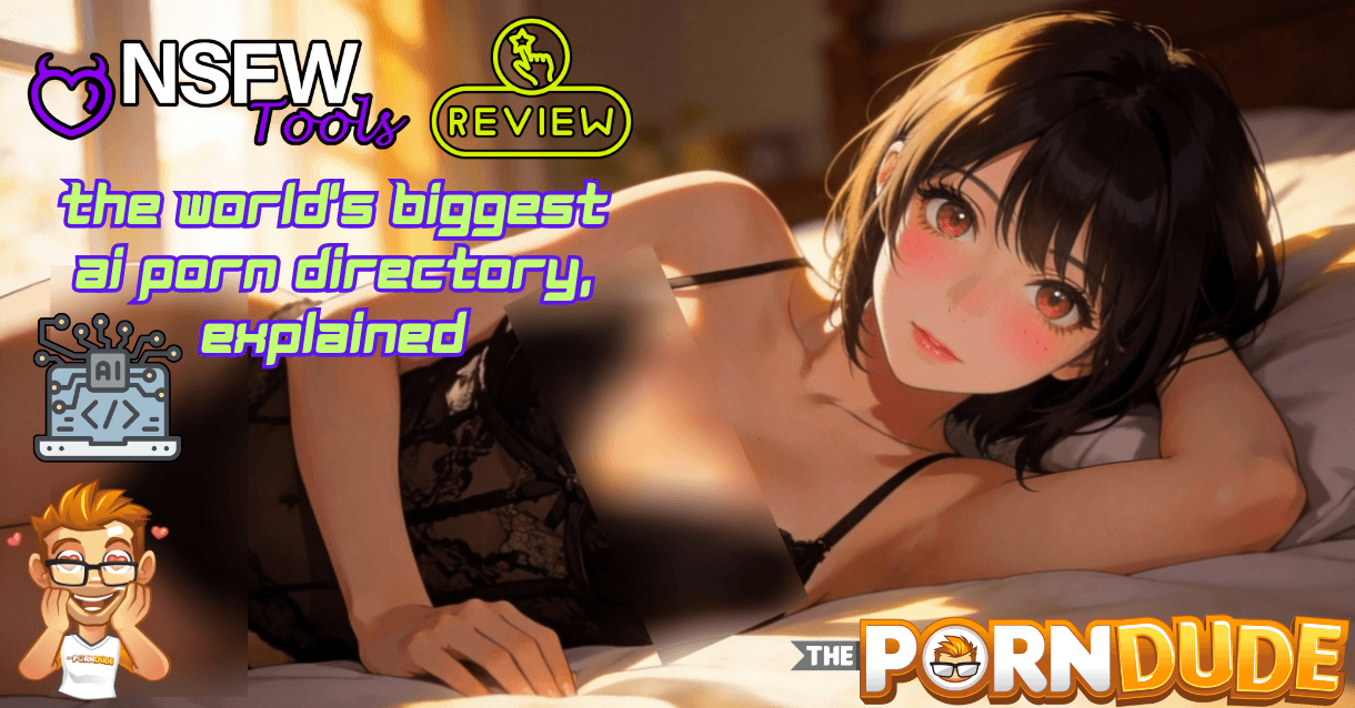 NSFW.tools Review: The World's Biggest AI Porn Directory, Explained
